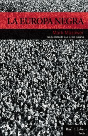 EUROPA NEGRA DESDE LA GRAN GUERRA HASTA LA CAIDA DEL COMUNI