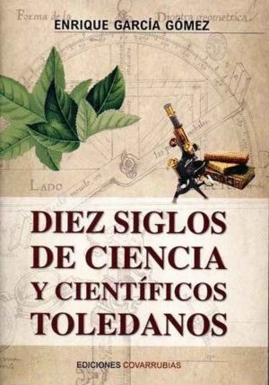 DIEZ SIGLOS DE CIENCIA Y CIENTIFICOS TOLEDANOS