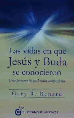 VIDAS EN QUE JESUS Y BUDA SE CONOCIERON,LAS