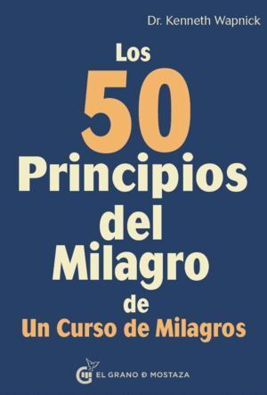 50 PRINCIPIOS DEL MILAGRO DE UN CURSO DE MILAGROS,LOS