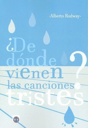 DE DONDE VIENEN LAS CANCIONES TRISTES