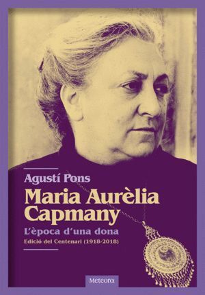 MARIA AURELIA CAPMANY L'EPOCA D'UNA DONA - CAT