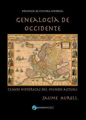 GENEALOGIA DE OCCIDENTE. CLAVES HISTORICAS DEL MUNDO ACTUAL