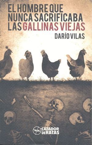 HOMBRE QUE NUNCA SACRIFICABA LAS GALLINAS VIEJAS,EL