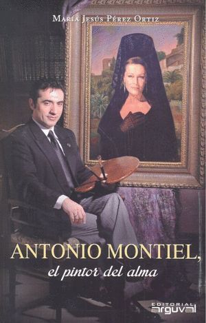 ANTONIO MONTIEL PINTOR DEL ALMA