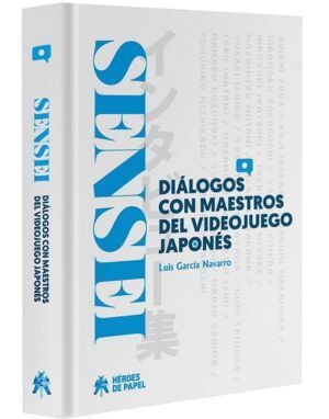 SENSEI 1 DIALOGOS CON MAESTROS DEL VIDEOJUEGO JAPONES