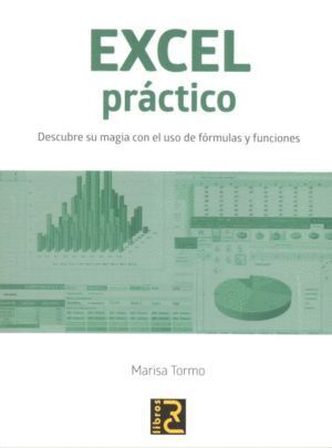 EXCEL PRACTICO DESCUBRE SU MAGIA CON EL USO DE FORMULAS Y