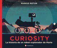CURIOSITY LA HISTORIA DE UN ROBOT EXPLORADOR DE MARTE