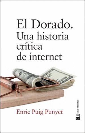 DORADO UNA HISTORIA CRITICA DE INTERNET,EL