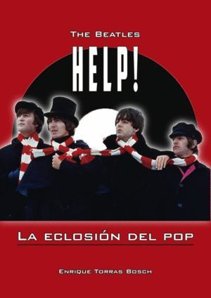 THE BEATLES HELP LA ECLOSION DEL POP