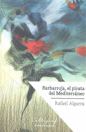BARBARROJA EL PIRATA DEL MEDITERRANEO