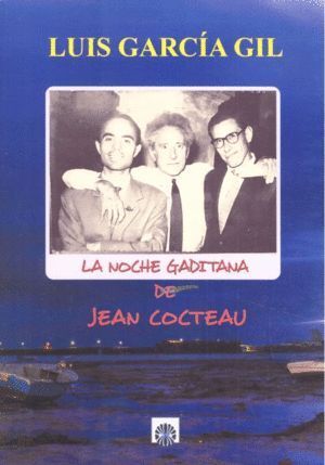 NOCHE GADITANA DE JEAN COCTEAU,LA