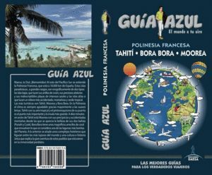 POLINESIA FRANCESA THAITI BORA BORA MOOREA GUIA AZUL 2018