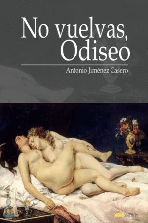 NO VUELVAS ODISEO