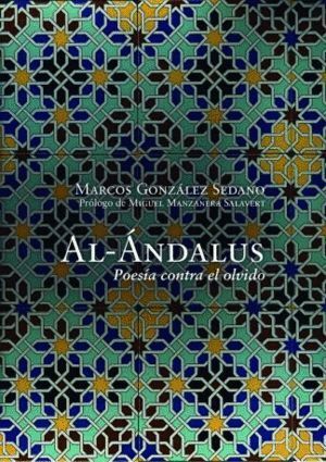 AL ANDALUS POESIA CONTRA EL OLVIDO