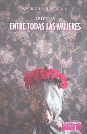 ARDERAS ENTRE TODAS LAS MUJERES