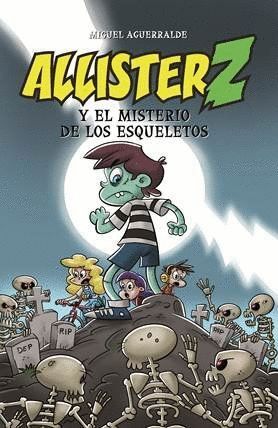 ALLISTER Z Y EL MISTERIO DE LOS ESQUELETOS