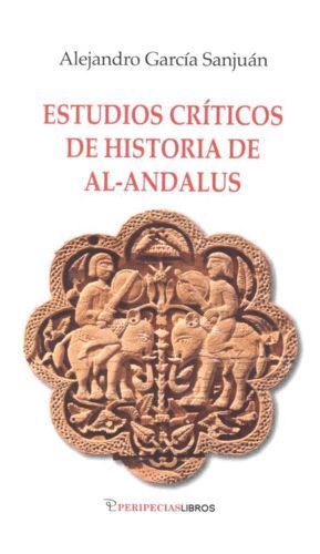 ESTUDIOS CRITICOS DE HISTORIA DE AL ANDALUS