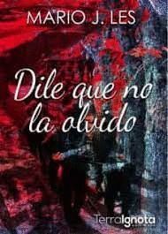 DILE QUE NO LA OLVIDO