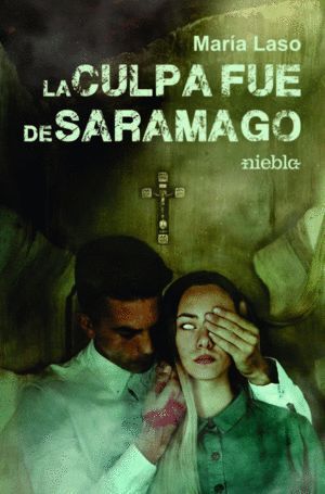 CULPA FUE DE SARAMAGO,LA