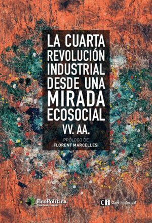 CUARTA REVOLUCION INDUSTRIAL DESDE UNA MIRADA ECOSOCIAL,LA