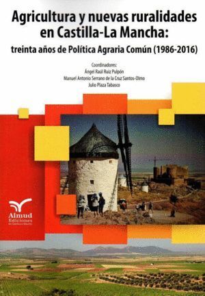 AGRICULTURA Y NUEVAS RURALIDADES EN CASTILLA-LA MANCHA
