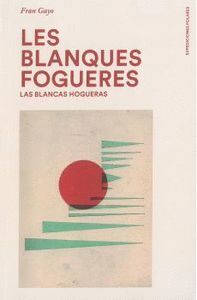 BLANQUES FOGUERES LAS BLANCAS HOGUERAS,LES