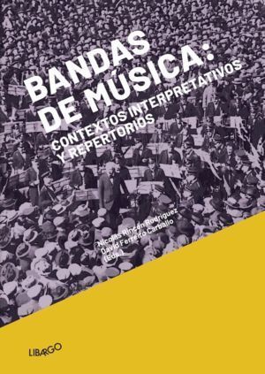 BANDAS DE MUSICA: CONTEXTOS INTERPRETATIVOS Y REPERTORIOS