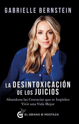 DESINTOXICACION DE LOS JUICIOS,LA