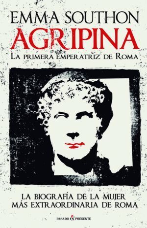 AGRIPINA LA PRIMERA EMPERATRIZ DE ROMA