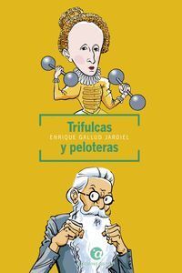 TRIFULCAS Y PELOTERAS