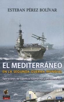 MEDITERRANEO EN LA SEGUNDA GUERRA MUNDIAL, EL - OPERACIONES