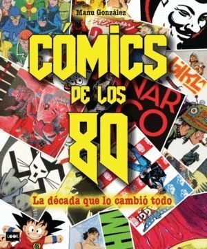 COMICS DE LOS 80 LA DECADA QUE LOS CAMBIO TODO