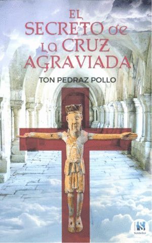 SECRETO DE LA CRUZ AGRAVIADA,EL