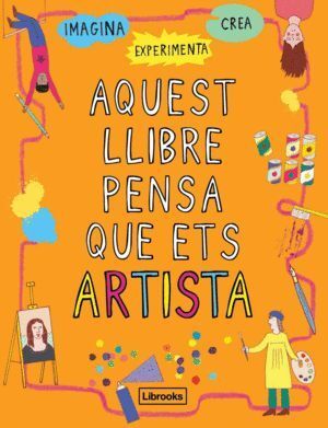 AQUEST LLIBRE PENSA QUE ETS UN ARTISTA - CAT