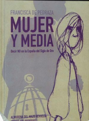 FRANCISCA PEDRAZA, MUJER Y MEDIA