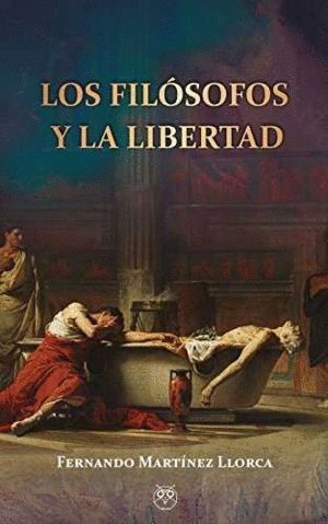 FILOSOFOS Y LA LIBERTAD,LOS