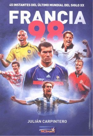 FRANCIA 98 45 INSTANTES ULTIMO MUNDIAL DEL SIGLO XX