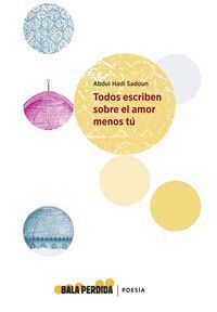 TODOS ESCRIBEN SOBRE EL AMOR MENOS TU