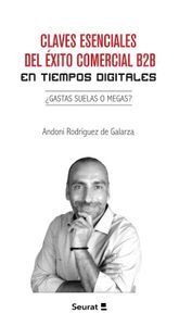 CLAVES ESENCIALES DEL EXITO COMERCIAL B2B EN TIEMPOS DIGITAL