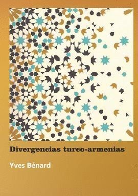 DIVERGENCIAS TURCO ARMENIAS UNA NUEVA MIRADA