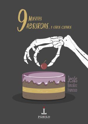 NUEVE MUERTES ABSURDAS Y OTROS CUENTOS