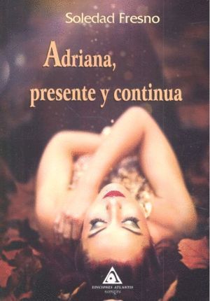 ADRIANA PRESENTE Y CONTINUA