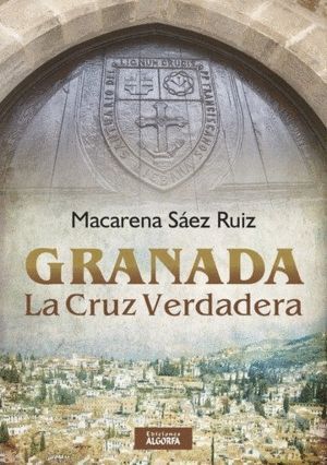 GRANADA LA CRUZ VERDADERA