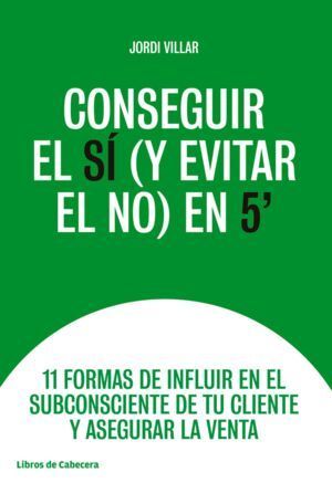 CONSEGUIR EL SI Y EVITAR EL NO EN 5'