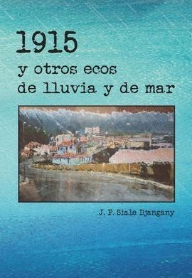 1915 Y OTROS ECOS DE LLUVIA Y DE MAR