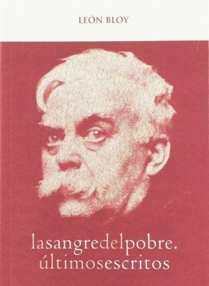SANGRE DEL POBRE,LA ULTIMOS ESCRITOS