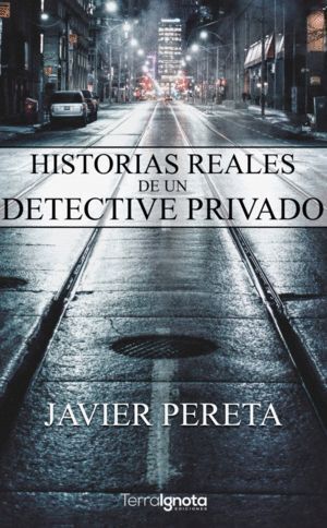HISTORIAS REALES DE UN DETECTIVE PRIVADO