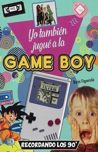 YO TAMBIEN JUGUE A LA GAMEBOY