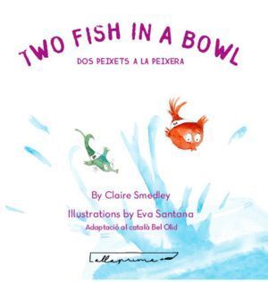 TWO FISH IN A BOWL DOS PEIXETS A LA PEIXERA
